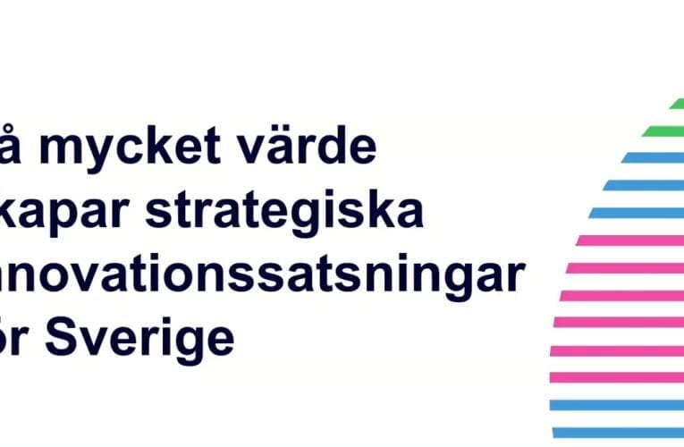 Så mycket värde skapar strategiska innovationssatsningar för Sverige