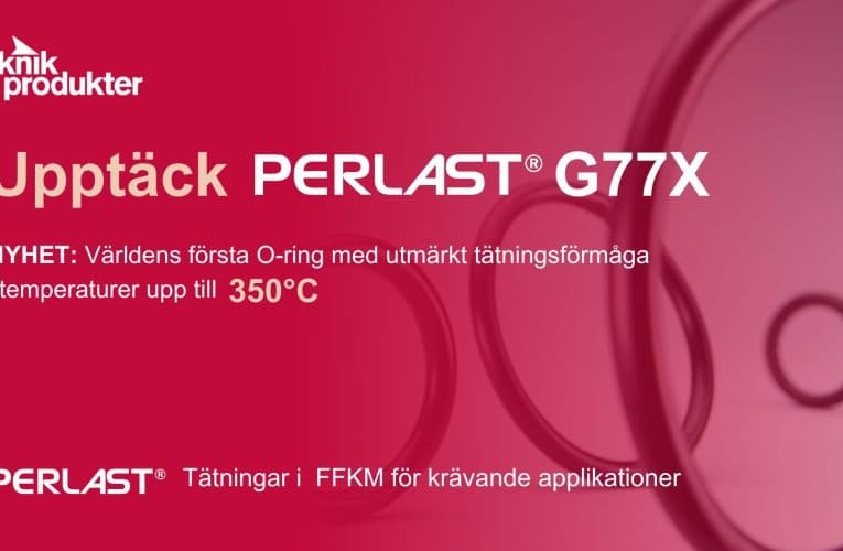 Teknikprodukter: Perlast® G77X – O-ringar med maxtemp upp till +350°