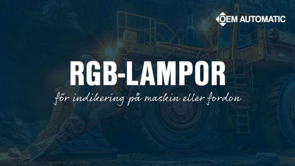 Dette billede illustrere OEM Automatic AB – RGB-lampor för indikering på maskiner eller fordon