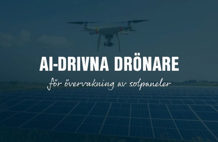 Effektiv övervakning av solcellspaneler med AI-drivna drönare