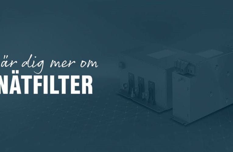 Välj rätt nätfilter för din applikation