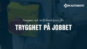 Dette billede illustrere OEM Automatic AB – Säkerhet i det lilla – trygghet i det stora