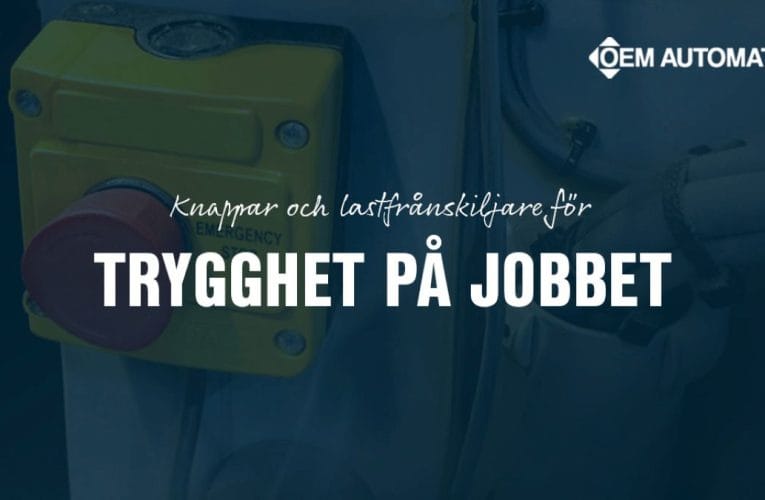 OEM Automatic AB – Säkerhet i det lilla – trygghet i det stora