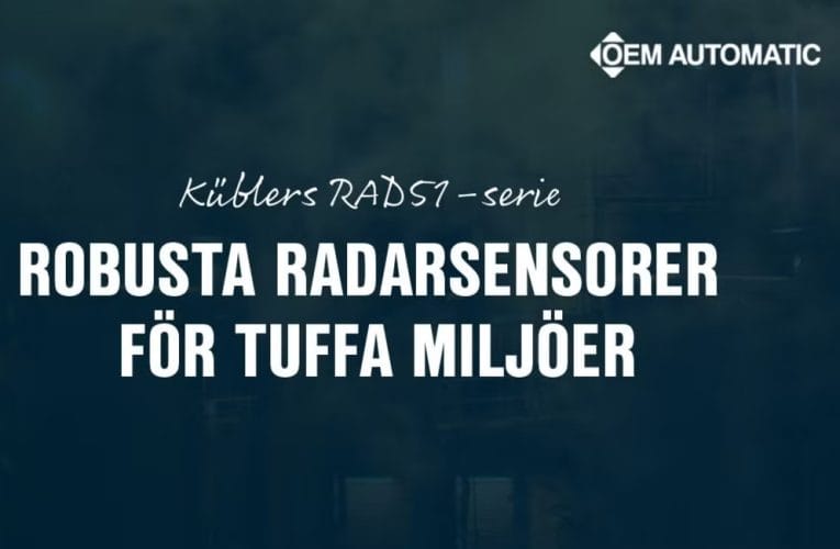 Tillförlitlig mätning i tuffa miljöer med Küblers RAD51-serie