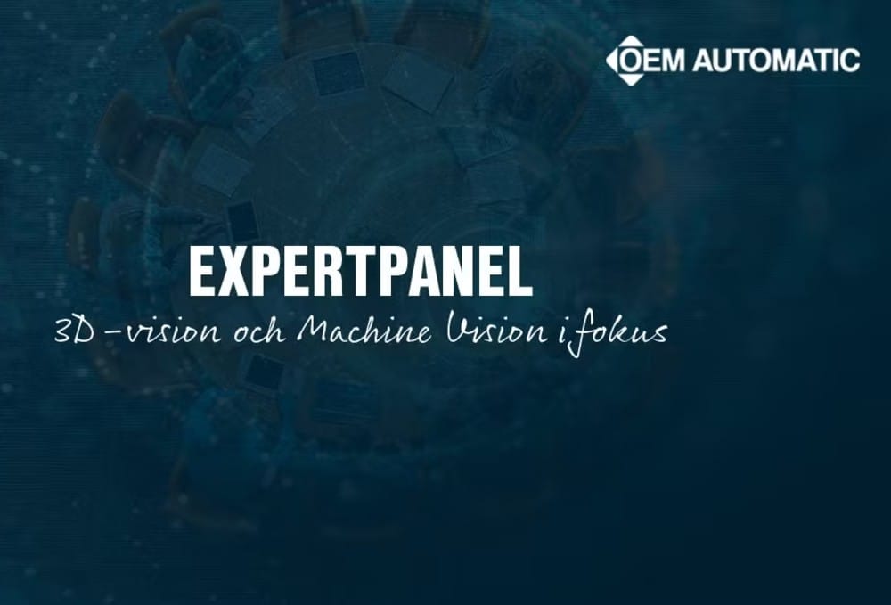 Vi deltar i expertpanel om 3D-vision och Machine Vision | OEM Automatic