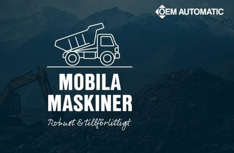 Mobila maskiner kräver robusta lösningar – OEM Automatic stöttar hela vägen